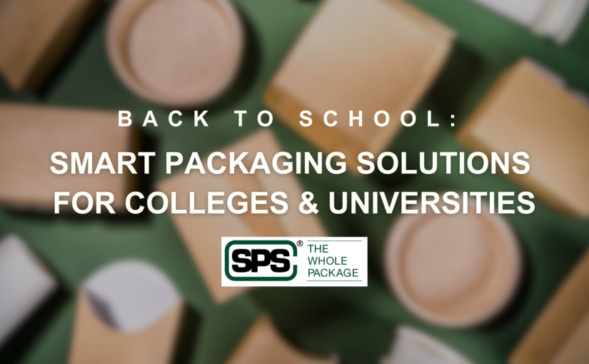 Back to School: Smart Packaging Solutions for Colleges & Universities